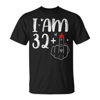 I Am 32 Plus 1 Middle Finger For A 33Th Birthday For Women T-Shirt - Seseable