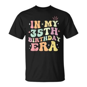 In My 35Th Birthday Era 35 Year Old Birthday For Women T-Shirt - Seseable