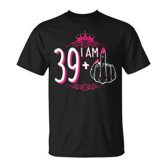 I Am 39 Plus 1 Middle Finger 39Th Women's Birthday T-Shirt - Seseable