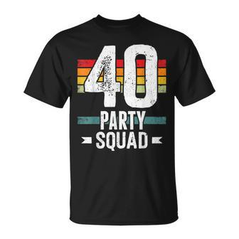 40 Birthday 40 Party Crew Squad 40Th Bday Group Birthday T-Shirt - Thegiftio