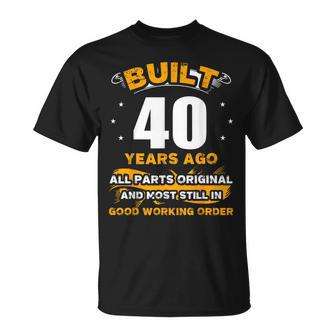 40Th Birthday Built 40 Years Ago Vintage T-Shirt - Thegiftio UK