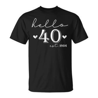 40Th Birthday Hello 40 Years Old Est 1984 Born In 1984 T-Shirt - Seseable