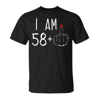 I Am 58 Plus 1 Middle Finger For A 59Th Birthday For Women T-Shirt - Seseable