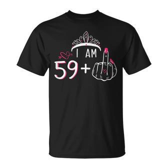 I Am 59 Plus 1 Middle Finger 60Th Women's Birthday T-Shirt - Seseable