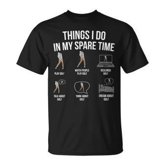 6 Things I Do In My Spare Time Golf Lovers Novelty Gag T-Shirt - Thegiftio UK
