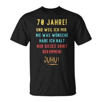 70Th Birthday Decoration For Someone Der Sich Nichts Wünscht T-Shirt - Seseable