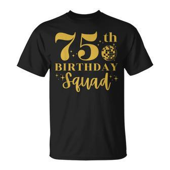 75Th Birthday Party Squad 75 Years Old Bday Group T-Shirt - Monsterry AU