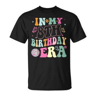 In My 8Th Birthday Era Eight 8 Years Old Birthday T-Shirt - Monsterry