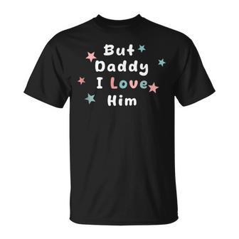 Aber Papa Ich Liebe Ihn Lustige Popkultur T-Shirt - Geschenkecke