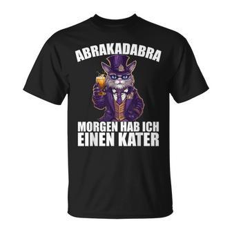 Abrakadabra Morgen Hab Ich Einen Kater T-Shirt - Seseable