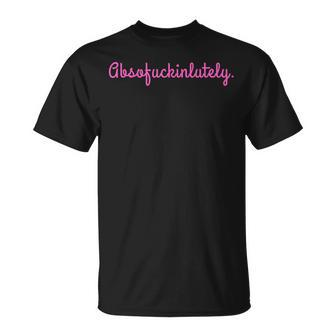 Absofuckinglutely Motivational Quote Slang Blends T-Shirt - Monsterry