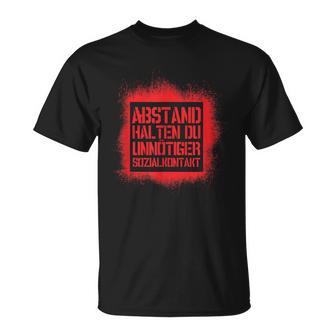 Abstand Halten Du Unnötiger Sozialkontakt S T-Shirt - Seseable