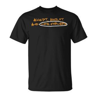 Accept Adjust And Move Forward T-Shirt - Seseable