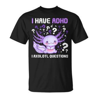Adhd Awareness I Axolotol Questions Neurodiversity T-Shirt - Monsterry