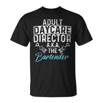 Adult Daycare Director Bartender Tapster Bartending Pub T-Shirt - Monsterry AU