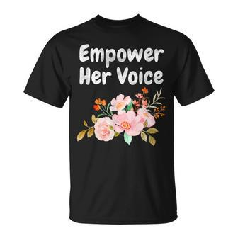 Advocate Empower Her Voice Woman Empower Equal Rights T-Shirt - Monsterry UK