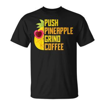 Agadoo Push Pineapple Grind Coffee T-Shirt - Thegiftio UK
