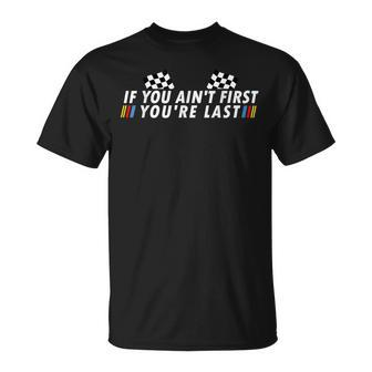 If You Ain't First You're Last Drag Racing Fathers Day T-Shirt - Seseable