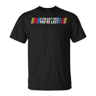 If You Aint First You're Last Racing Lover Drag Racing T-Shirt - Thegiftio UK