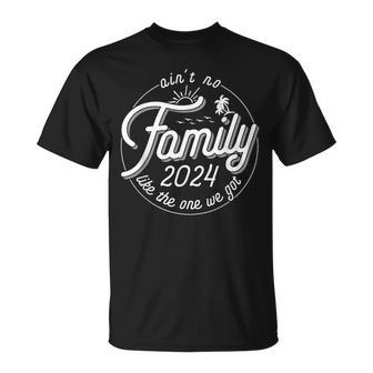 Ain't No Family Like The One We Got Family Reunion 2024 T-Shirt - Thegiftio UK