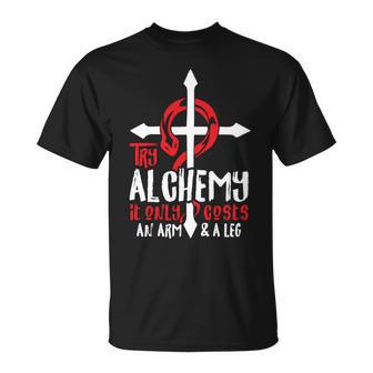 Alchemy It Only Costs An Arm And Leg Anime Alchemist 666 T-Shirt - Monsterry