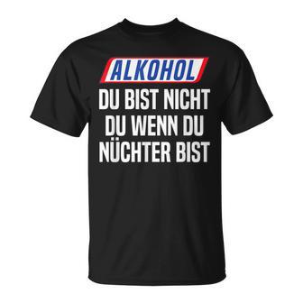 ‘Alcohol Du Bist Nicht Du Wenn Du Nüchter Bist’ Product T-Shirt - Seseable