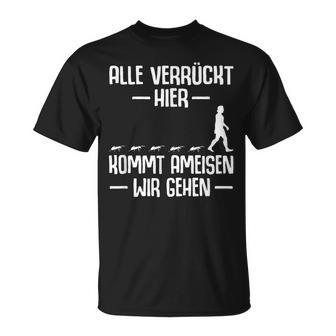 Alle Verrückt Hier Ant Ant Keeper T-Shirt - Seseable