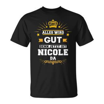 Alles Wird Gut Denn Jetzt Ist Nicole Da Slogan T-Shirt - Seseable