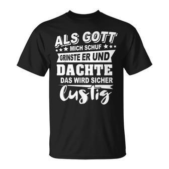 Als Gott Mich Schuf Grinste Slogan Ironic S T-Shirt - Seseable