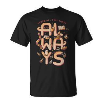 Always Magic Quote Magic Books After All This Time T-Shirt - Monsterry