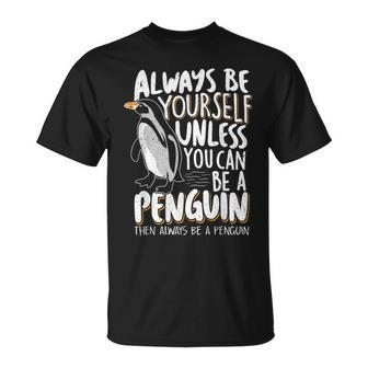Always Be A Penguin Penguin Lover T-Shirt - Thegiftio UK