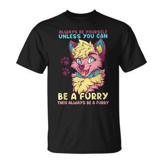 Always Be Yourself Unless You Can Be A Furry I Cute Cosplay T-Shirt - Thegiftio UK