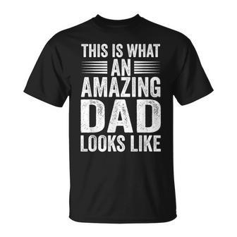This Is What An Amazing Dad Looks Like Father's Day T-Shirt - Thegiftio UK
