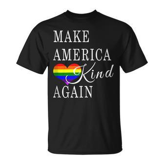Make America Kind Again Rainbow Lgbtq Gay Rights Support T-Shirt - Monsterry AU