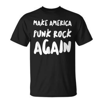 Make America Punk Rock Again Dad Tattoos Punker Ska Oi T-Shirt - Monsterry