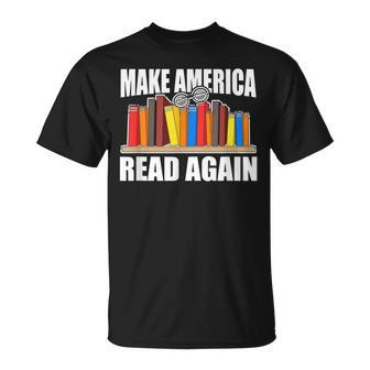 Make America Read Again Book Lovers Novel Reading T-Shirt - Monsterry
