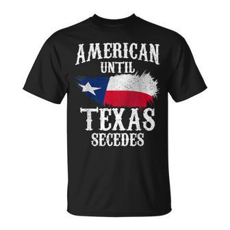 American Until Texas Secedes Texan Sayings Patriotic Pride T-Shirt - Thegiftio UK