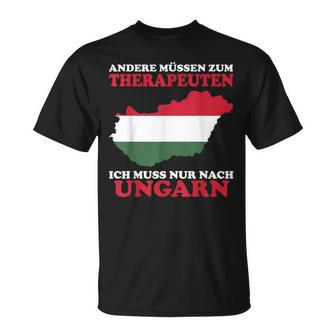 Andere Muss Zum Therapeuten Ich Muss Nur Nach Hungary T-Shirt - Seseable