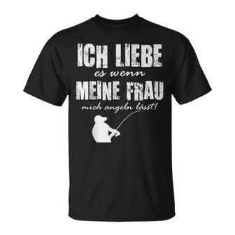 Angler Papa Ich Liebe Es Wenn Meine Frau Mich Angeln Lässt T-Shirt - Geschenkecke