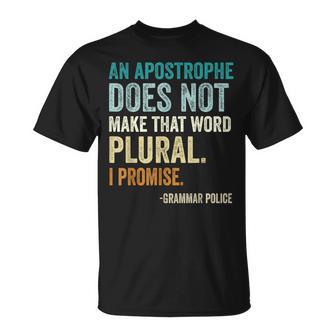 An Apostrophe Does Not Make That Word Plural Grammar Police T-Shirt - Monsterry