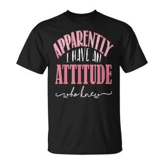 Apparently I Have An Attitude- Who Knew T-Shirt - Monsterry UK