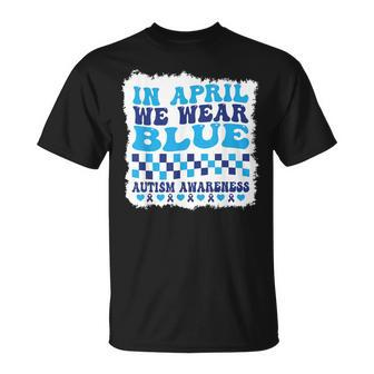 In April We Wear Blue Autism Awareness Month Autism Support T-Shirt - Seseable