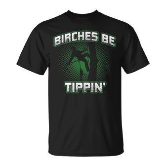 Arborist Birches Be Tippin' Tree Surgeon T-Shirt | Mazezy
