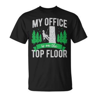 Arborist Logger Tree Surgeon My Office Is The Top Floor Pullover T-Shirt | Mazezy