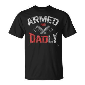 Armed And Dadly Deadly Father Father's Day Guns T-Shirt - Seseable