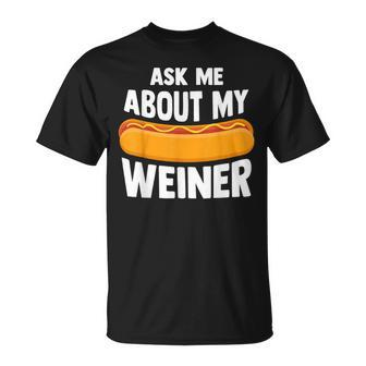 Ask Me About My Weiner Dog Hotdog Sandwich Dachshund Lover T-Shirt - Monsterry UK