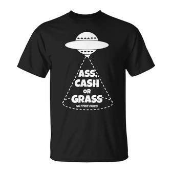 Ass Cash Or Grass No Free Rides T-Shirt - Monsterry AU