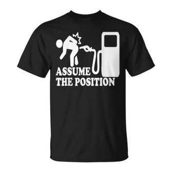 Assume The Position Gas High Gas Price Meme T-Shirt - Monsterry
