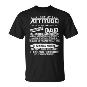 I Get My Attitude From My Freaking Awesome Dad T-Shirt | Mazezy