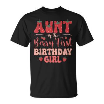 Aunt Of The Berry First Birthday Girl Strawberry Family T-Shirt - Seseable